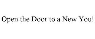 OPEN THE DOOR TO A NEW YOU!