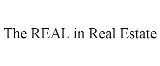 THE REAL IN REAL ESTATE