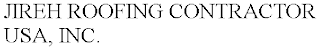 JIREH ROOFING CONTRACTOR USA, INC.