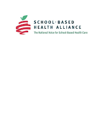SCHOOL-BASED HEALTH ALLIANCE THE NATIONAL VOICE FOR SCHOOL-BASED HEALTH CARE