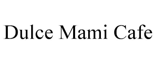DULCE MAMI CAFE