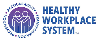 HEALTHY WORKPLACE SYSTEM ACCOUNTABILITY TRANSFORMATION PREVENTION