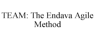 TEAM: THE ENDAVA AGILE METHOD