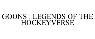 GOONS : LEGENDS OF THE HOCKEYVERSE