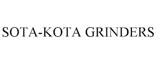 SOTA-KOTA GRINDERS