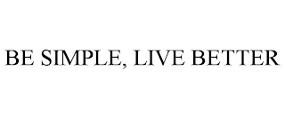 BE SIMPLE, LIVE BETTER