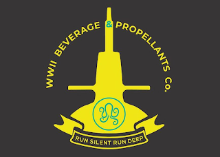 WWII BEVERAGE & PROPELLANTS CO. RUN SILENT RUN DEEP