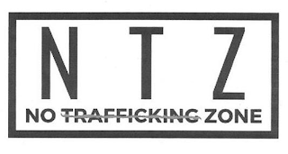 NTZ NO TRAFFICKING ZONE