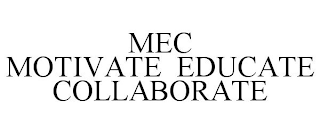 MEC MOTIVATE EDUCATE COLLABORATE