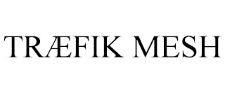 TRÆFIK MESH