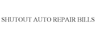 SHUTOUT AUTO REPAIR BILLS