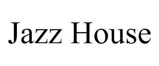 JAZZ HOUSE