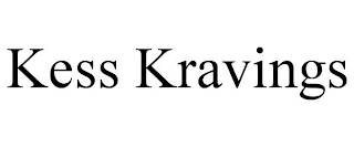 KESS KRAVINGS