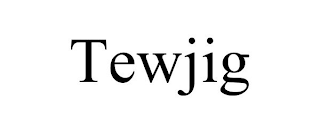 TEWJIG