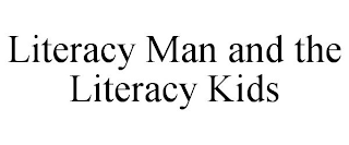 LITERACY MAN AND THE LITERACY KIDS