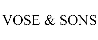 VOSE & SONS