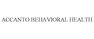 ACCANTO BEHAVIORAL HEALTH