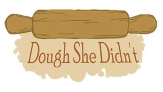 DOUGH SHE DIDN'T