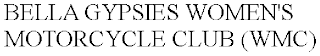 BELLA GYPSIES WOMEN'S MOTORCYCLE CLUB (WMC)