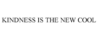 KINDNESS IS THE NEW COOL