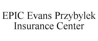 EPIC EVANS PRZYBYLEK INSURANCE CENTER