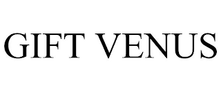 GIFT VENUS