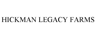 HICKMAN LEGACY FARMS