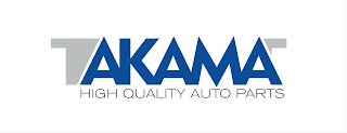 TAKAMA HIGH QUALITY AUTO PARTS