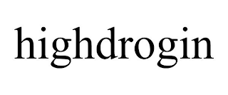 HIGHDROGIN