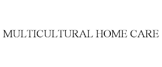 MULTICULTURAL HOME CARE