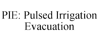 PIE: PULSED IRRIGATION EVACUATION