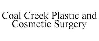 COAL CREEK PLASTIC AND COSMETIC SURGERY