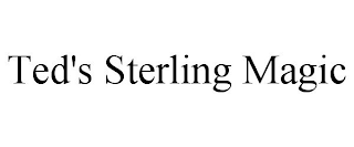 TED'S STERLING MAGIC