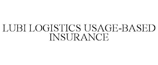 LUBI LOGISTICS USAGE-BASED INSURANCE