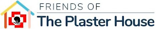 FRIENDS OF THE PLASTER HOUSE
