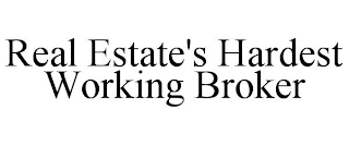 REAL ESTATE'S HARDEST WORKING BROKER