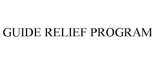 GUIDE RELIEF PROGRAM