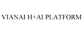 VIANAI H+AI PLATFORM