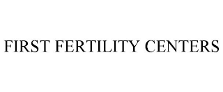 FIRST FERTILITY CENTERS