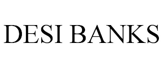 DESI BANKS