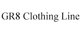 GR8 CLOTHING LINE