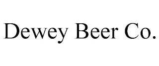 DEWEY BEER CO.