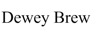 DEWEY BREW