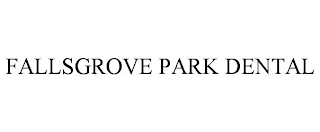 FALLSGROVE PARK DENTAL