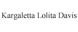 KARGALETTA LOLITA DAVIS