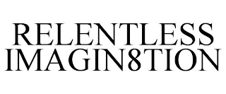 RELENTLESS IMAGIN8TION