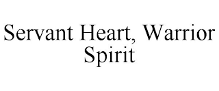 SERVANT HEART, WARRIOR SPIRIT