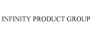 INFINITY PRODUCT GROUP