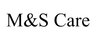 M&S CARE