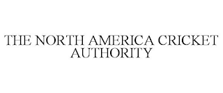 THE NORTH AMERICA CRICKET AUTHORITY